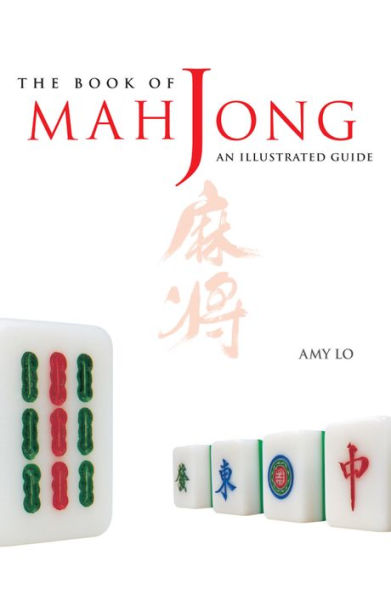 Book of Mah Jong: An Illustrated Guide