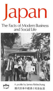 Title: Japan: The Facts of Modern Business and Social Life, Author: James Rebischung