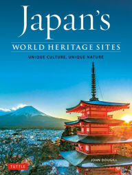 Title: Japan's World Heritage Sites: Unique Culture, Unique Nature, Author: John Dougill