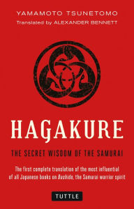 Title: Hagakure: The Secret Wisdom of the Samurai, Author: Yamamoto Tsunetomo