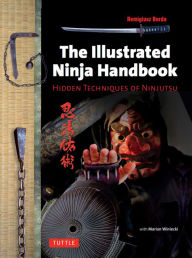 Title: Illustrated Ninja Handbook: Hidden Techniques of Ninjutsu, Author: Remigiusz Borda