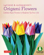 LaFosse & Alexander's Origami Flowers Ebook: Lifelike Paper Flowers to Brighten Up Your Life: Origami Book,with 20 Projects Downloadable Video: Great for Kids & Adults!