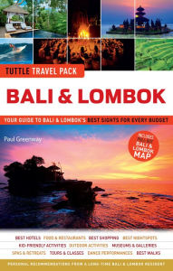 Title: Bali & Lombok Tuttle Travel Pack: Your Guide to Bali & Lombok's Best Sights for Every Budget, Author: Paul Greenway