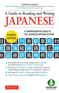 Title: Guide to Reading and Writing Japanese: Fourth Edition, JLPT All Levels (2,136 Japanese Kanji Characters), Author: Florence Sakade