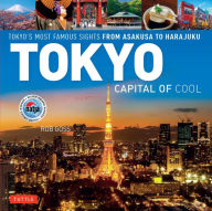 Title: Tokyo - Capital of Cool: Tokyo's Most Famous Sights from Asakusa to Harajuku, Author: Rob Goss