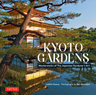 Title: Kyoto Gardens: Masterworks of the Japanese Gardener's Art, Author: Judith Clancy