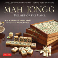 Title: Mah Jongg: The Art of the Game: A Collector's Guide to Mah Jongg Tiles and Sets, Author: Ann Israel