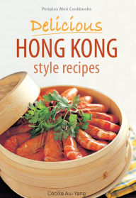 Title: Mini Delicious Hong Kong Style Recipes, Author: Cecilia Au-Yang