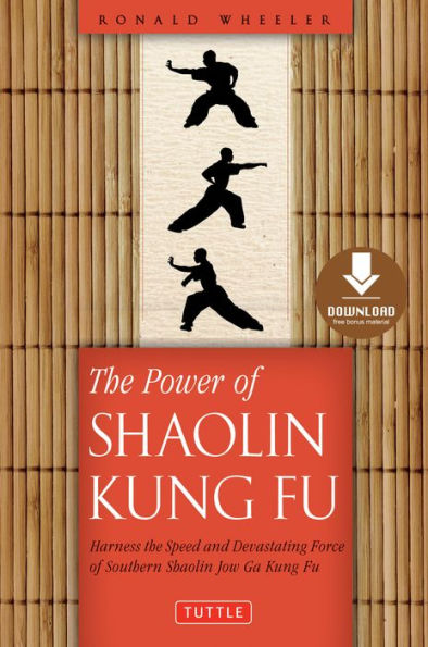 Power of Shaolin Kung Fu: Harness the Speed and Devastating Force of Southern Shaolin Jow Ga Kung Fu [Downloadable Material Included]