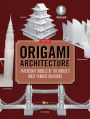 Origami Architecture (144 pages): Papercraft Models of the World's Most Famous Buildings: Origami Book with 16 Projects & Downloadable Video Instructions