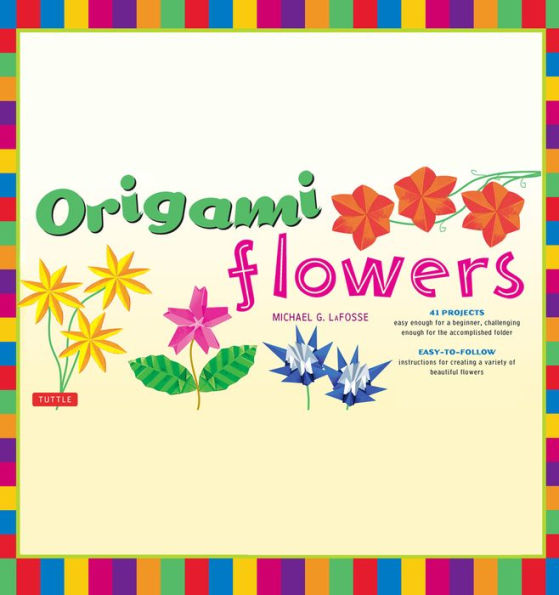 Origami Flowers Ebook: Fold Lovely Daises, Lilies, Lotus Flowers and More!: Kit with Origami Books and 41 Projects: Great for Kids and Adults
