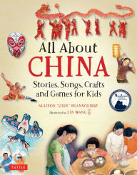 Title: All About China: Stories, Songs, Crafts and More for Kids, Author: Allison Branscombe