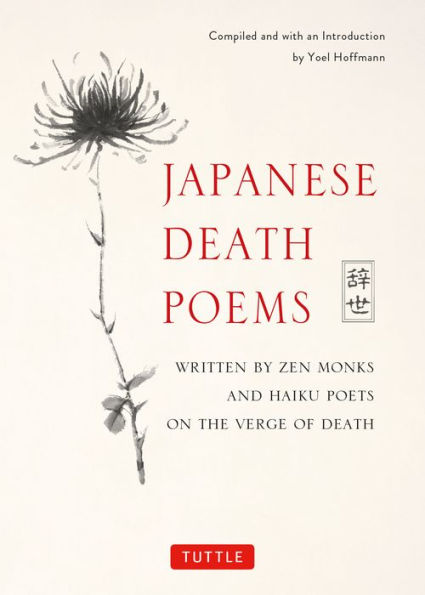 Japanese Death Poems: Written by Zen Monks and Haiku Poets on the Verge of Death