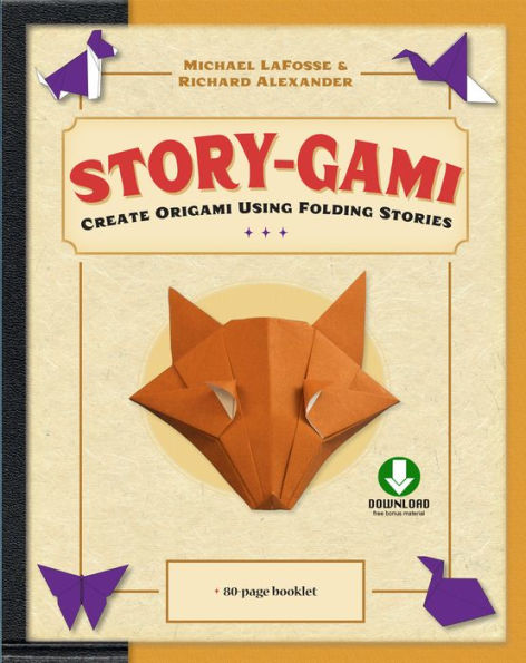 Story-gami Kit Ebook: Create Origami Using Folding Stories: Origami Book with 18 Fun Projects and Downloadable Video Instructions