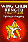Wing Chun Kung-fu Volume 2: Fighting & Grappling