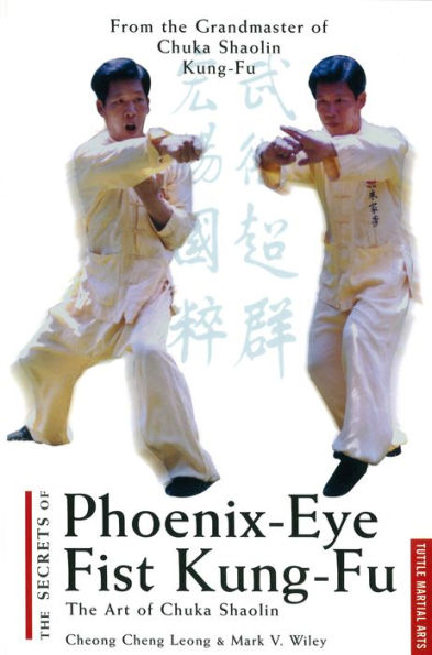 Secrets of Phoenix Eye Fist Kung Fu: The Art of Chuka Shaolin