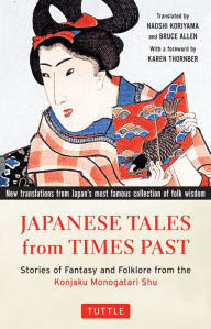 Title: Japanese Tales from Times Past: Stories of Fantasy and Folklore from the Konjaku Monogatari Shu, Author: Naoshi Koriyama