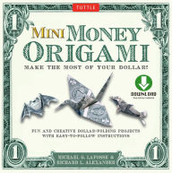 Title: Mini Money Origami Kit Ebook: Make the Most of Your Dollar!: Origami Book with 40 Origami Paper Dollars, 5 Projects and Instructional DVD, Author: Michael G. LaFosse