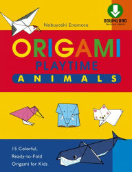 Title: Origami Playtime Book 1 Animals: Instructions Are Simple and Easy-to-Follow Making This a Great Origami for Beginners Book: Downloadable Material Included, Author: Nobuyoshi Enomoto