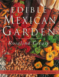 Title: Edible Mexican Garden, Author: Rosalind Creasy