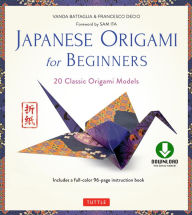 Title: Japanese Origami for Beginners Kit Ebook: 20 Classic Origami Models: Origami Book with Downloadable Bonus Content: Great for Kids and Adults!, Author: Vanda Battaglia