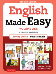 Title: English Made Easy Volume One: A New ESL Approach: Learning English Through Pictures, Author: Jonathan Crichton