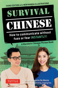 Title: Survival Chinese: How to Communicate without Fuss or Fear Instantly! (A Mandarin Chinese Language Phrasebook), Author: Boye Lafayette De Mente
