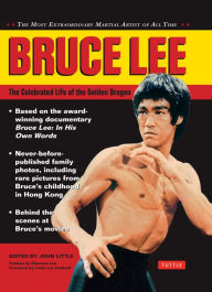 Title: Bruce Lee: The Celebrated Life of the Golden Dragon, Author: John Little