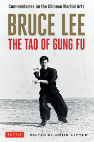 Title: The Tao of Gung Fu: A Study in the Way of Chinese Martial Art, Author: Bruce Lee