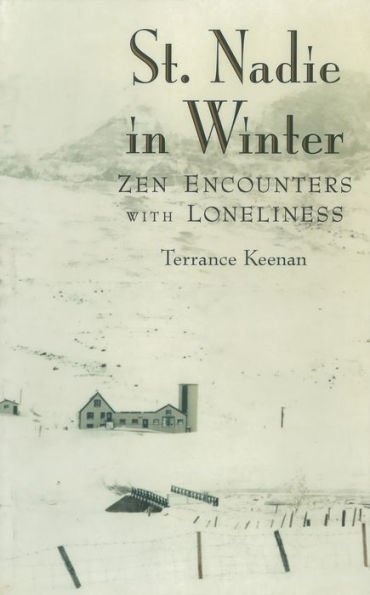 St. Nadie in Winter: Zen Encounters with Loneliness