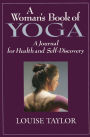 Woman's Book of Yoga: A Journal for Health and Self-Discovery