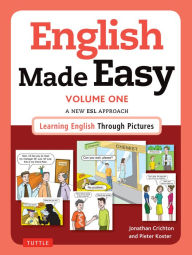 Title: English Made Easy Volume One: British Edition: A New ESL Approach: Learning English Through Pictures, Author: Jonathan Crichton