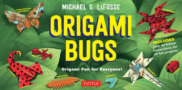 Origami Bugs Ebook: Origami Fun for Everyone! This Easy Origami Book Contains 20 Fun Projects, Origami How-to Instructions and Downloadable Content