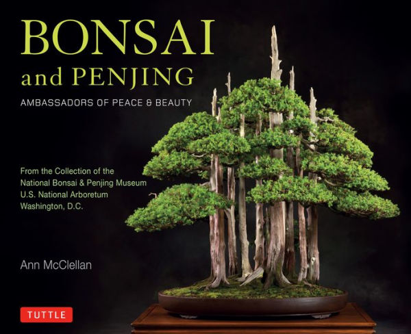 Bonsai and Penjing: Ambassadors of Peace & Beauty