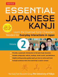 Title: Essential Japanese Kanji Volume 2: (JLPT Level N4) Learn the Essential Kanji Characters Needed for Everyday Interactions in Japan, Author: University of Tokyo