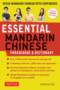 Title: Essential Mandarin Chinese Phrasebook & Dictionary: Speak Chinese with Confidence! (Mandarin Chinese Phrasebook & Dictionary), Author: Catherine Dai