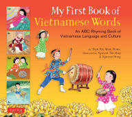 Title: My First Book of Vietnamese Words: An ABC Rhyming Book of Vietnamese Language and Culture, Author: Phuoc Thi Minh Tran