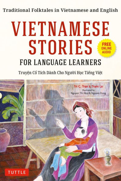 Vietnamese Stories for Language Learners: Traditional Folktales in Vietnamese and English (Online Audio Included)