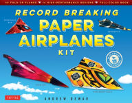 Title: Record Breaking Paper Airplanes Ebook: Make Paper Airplanes Based on the Fastest, Longest-Flying Planes in the World!: Origami Book with 16 Designs, Author: Andrew Dewar