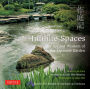 Infinite Spaces: The Art and Wisdom of the Japanese Garden; Based on the Sakuteiki by Tachibana no Toshitsuna