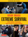 Krav Maga Extreme Survival: Active Shooter * Carjacking * Home Invasion * Predator Profiling