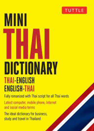 Title: Mini Thai Dictionary: Thai-English English-Thai, Fully Romanized with Thai Script for all Thai Words, Author: Scot Barme