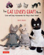 Cat Lover's Craft Book: Cute and Easy Accessories for Kitty's Best Friend