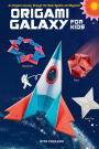 Origami Galaxy for Kids Ebook: An Origami Journey through the Solar System and Beyond! [Instruction Book with Printable Sheets of Origami Paper and Online Video Tutorials]