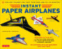 Instant Paper Airplanes Ebook: 12 Printable Airplanes You Tape Together and Fly!