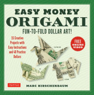 Title: Easy Money Origami Ebook: Fun-to-Fold Dollar Art! (Online Video Demos), Author: Marc Kirschenbaum
