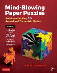 Title: Mind-Blowing Paper Puzzles Ebook: Build Interlocking 3D Animal and Geometric Models, Author: Haruki Nakamura