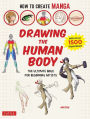 How to Create Manga: Drawing the Human Body: The Ultimate Bible for Beginning Artists (With Over 1,500 Illustrations)