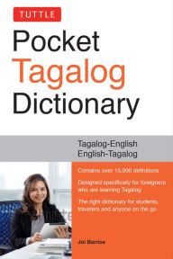 Title: Tuttle Pocket Tagalog Dictionary: Tagalog-English / English-Tagalog, Author: Joi Barrios Ph.D