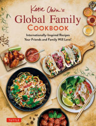 Free audio books torrents download Katie Chin's Global Family Cookbook: Internationally-Inspired Recipes Your Friends and Family Will Love!